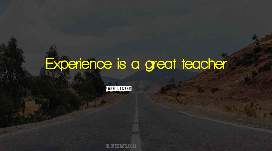 Experience Is A Great Teacher Quotes #276728