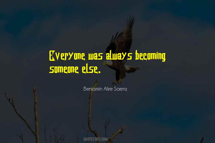 Becoming Someone Else Quotes #1699312