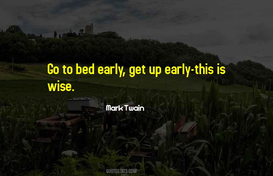 Bed Early Quotes #1226050