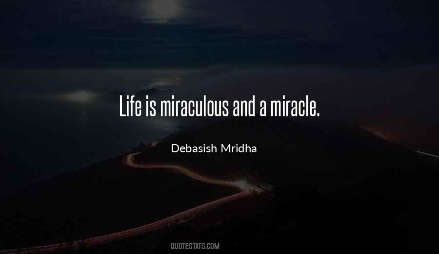 Life Is Miraculous Quotes #1012558