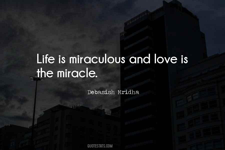 Life Is Miraculous Quotes #1781946
