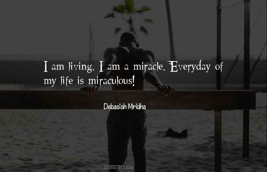 Life Is Miraculous Quotes #279376