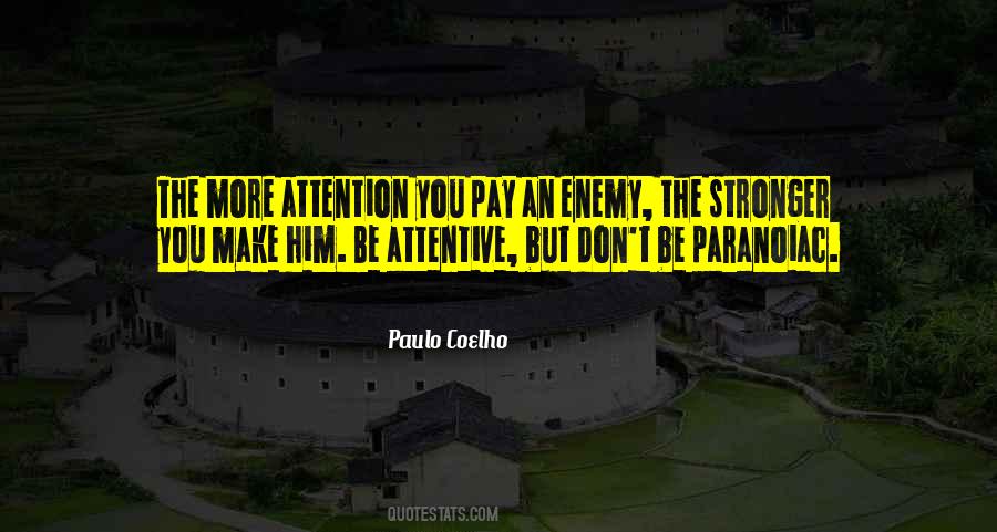 Be Attentive Quotes #389572