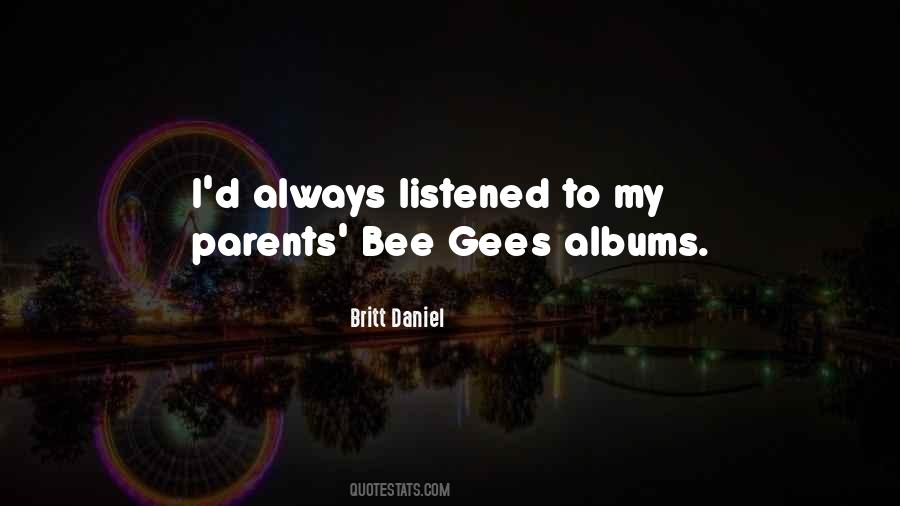 Bee Gees Best Quotes #1630959