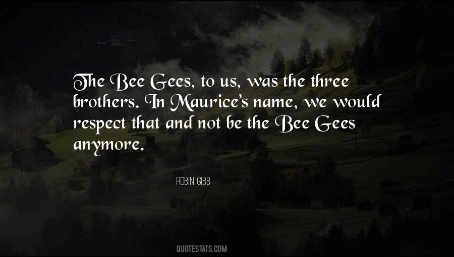 Bee Gees Best Quotes #524069