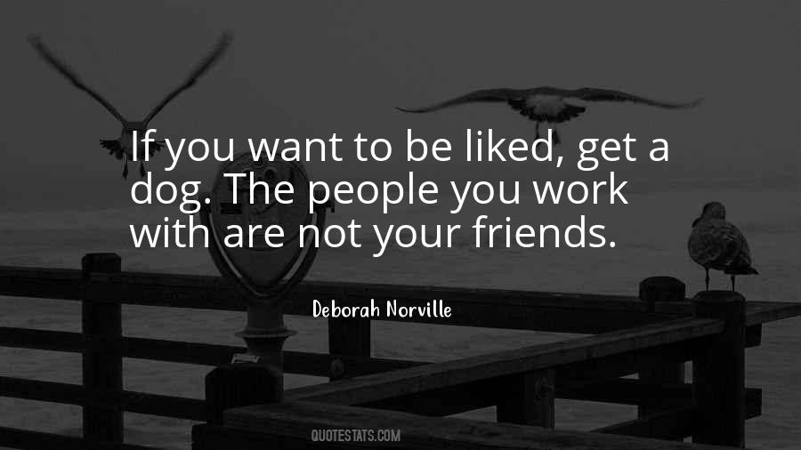 Be Liked Quotes #284324