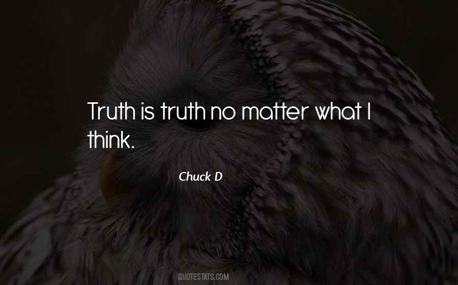 Truth Is Truth Quotes #388664