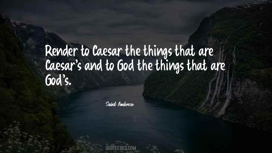 Render Unto Caesar Quotes #1240037