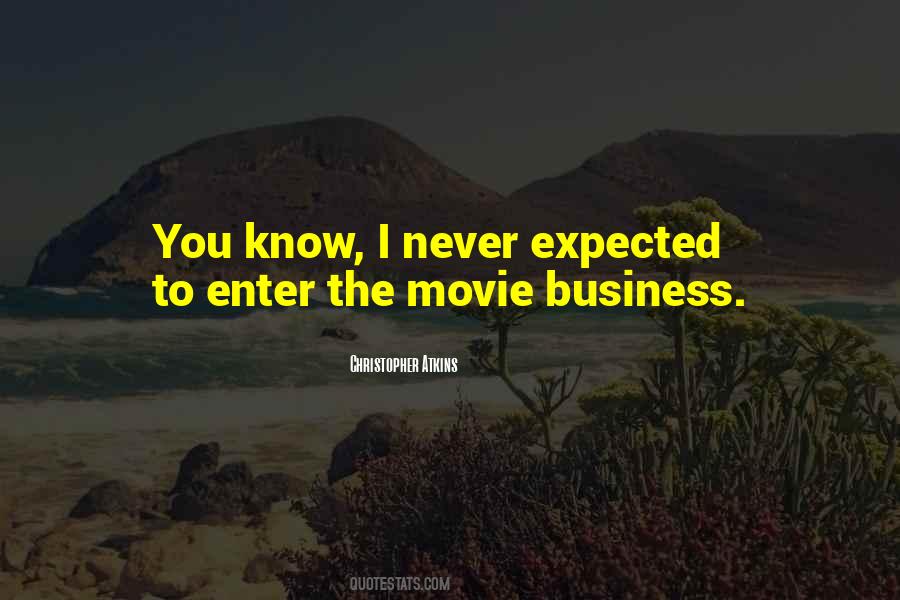 Movie Business Quotes #1191598