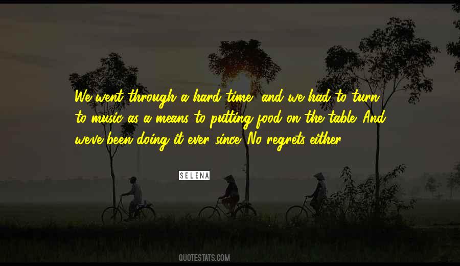 Been Through Hard Times Quotes #945483