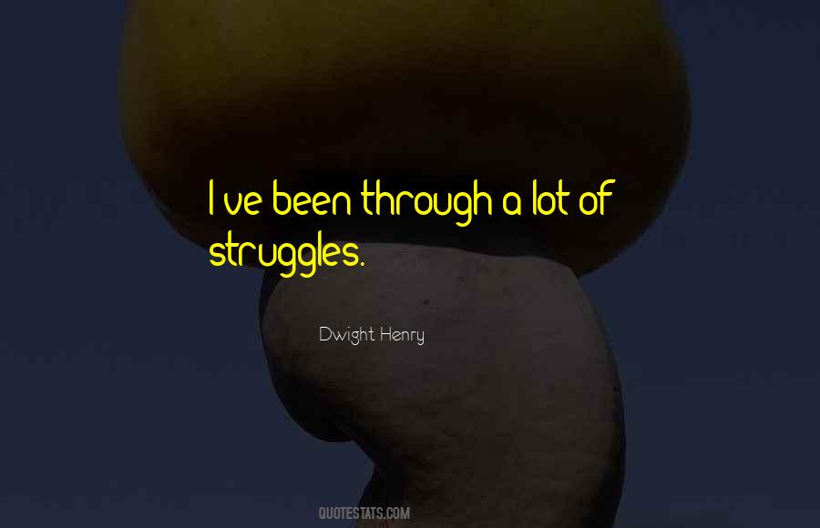 Been Through Quotes #1409635