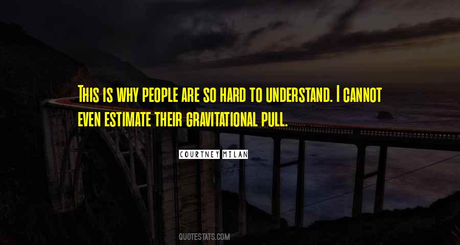 Gravitational Pull Quotes #1473246