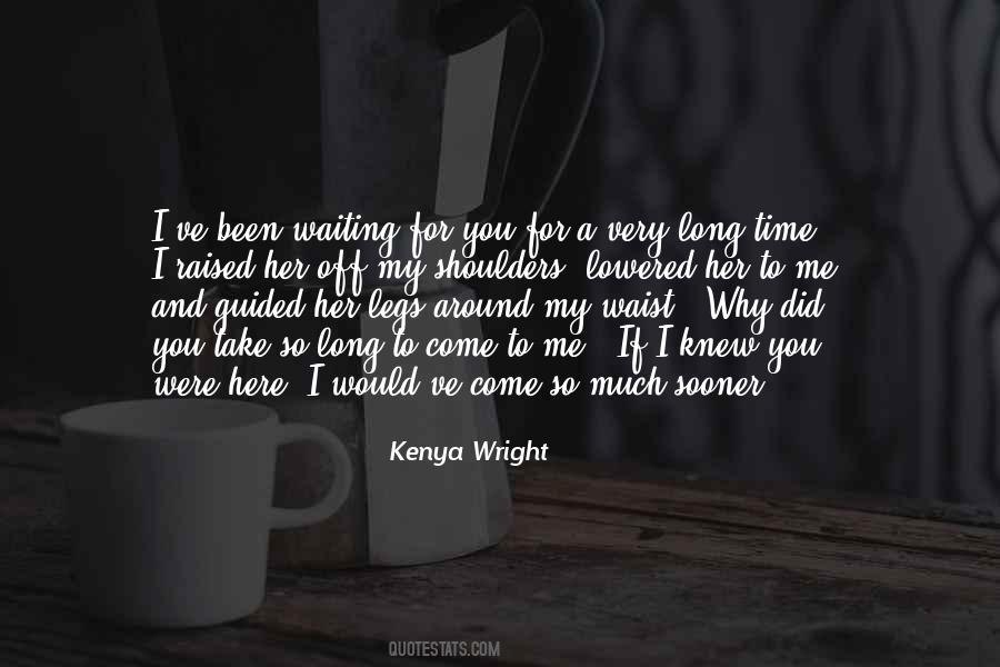 Been Waiting For You Quotes #546794