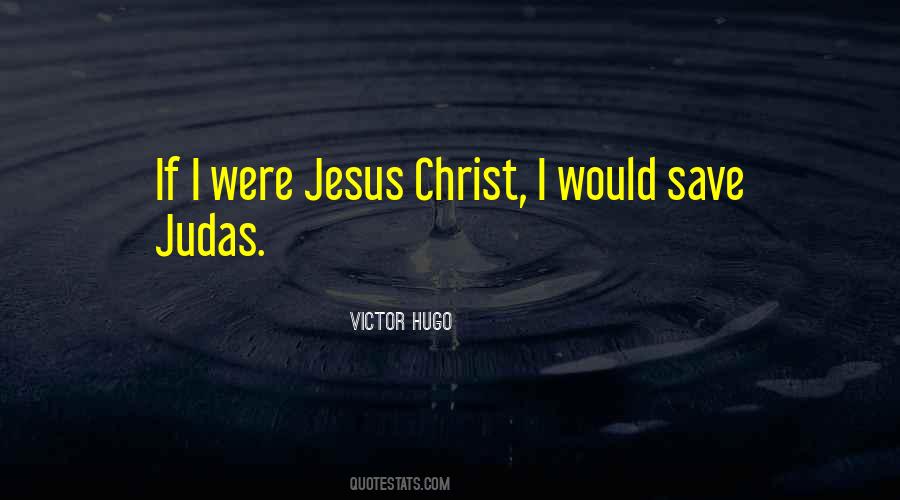 Jesus And Judas Quotes #1484859