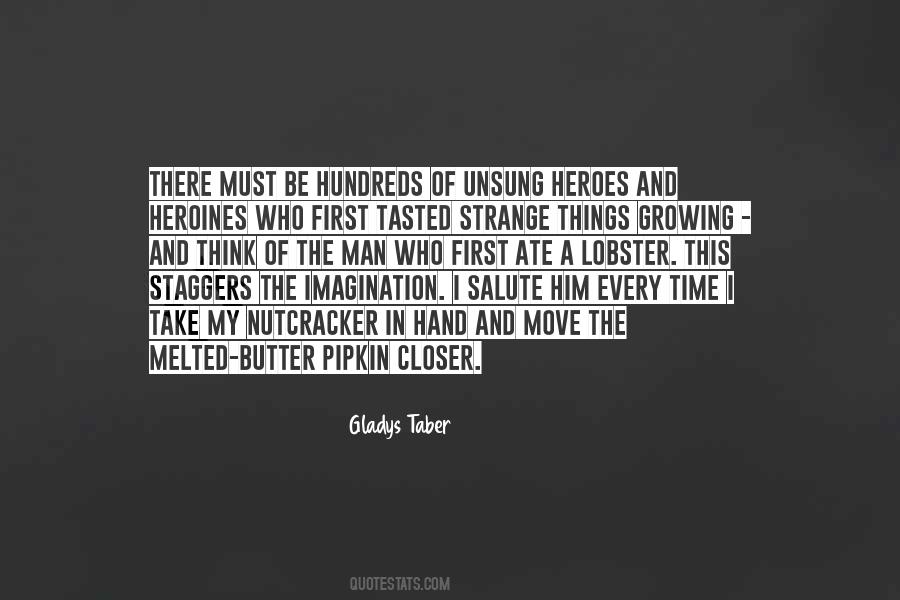 Quotes About The Unsung Hero #578169