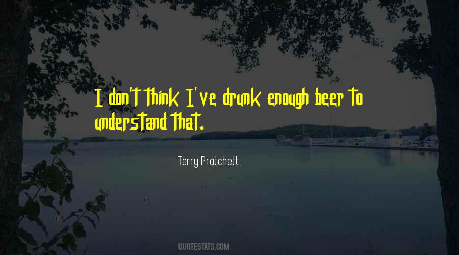 Beer Drunk Quotes #1546012