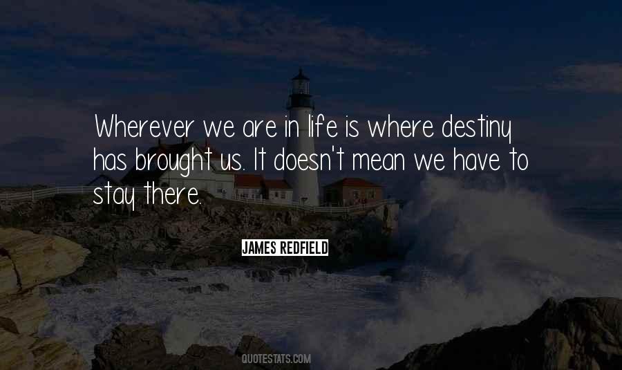 Wherever We Are Quotes #808790