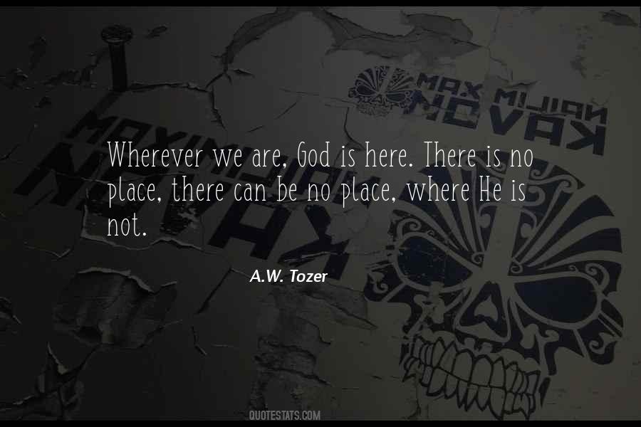 Wherever We Are Quotes #853370