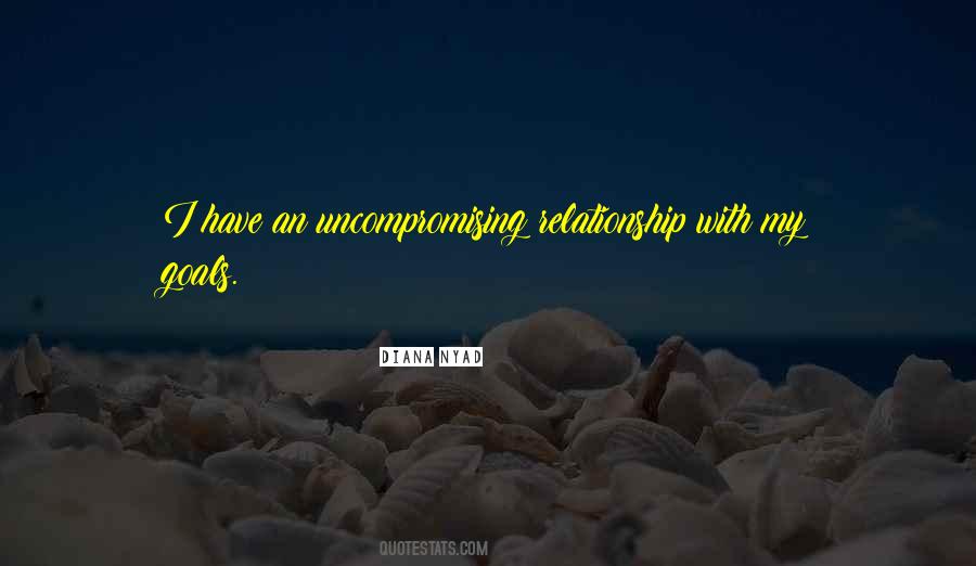 Uncompromising Relationship Quotes #384287