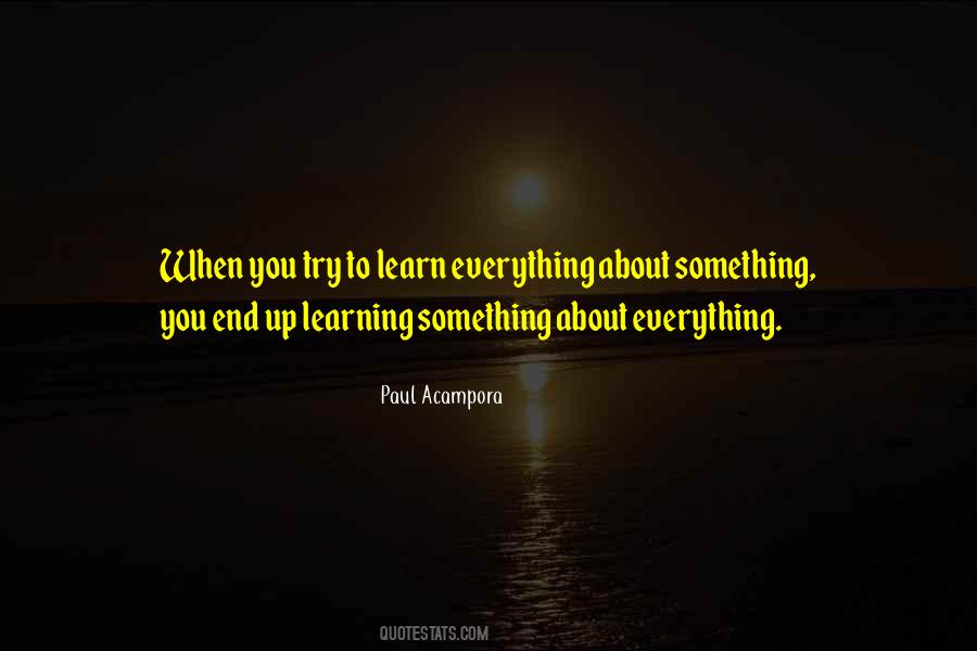 Learning Everything Quotes #640918