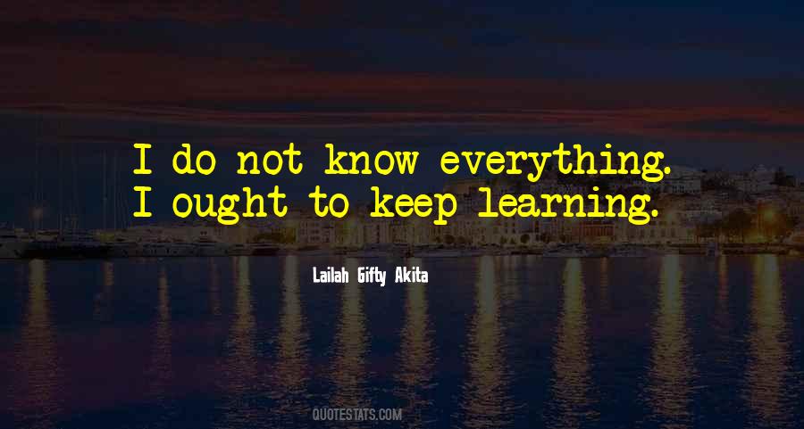 Learning Everything Quotes #803076