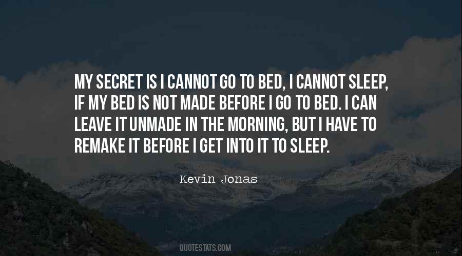 Before I Go To Bed Quotes #1592689