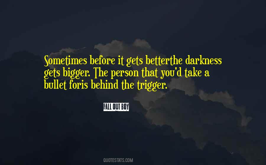 Before It Gets Better Quotes #1086798