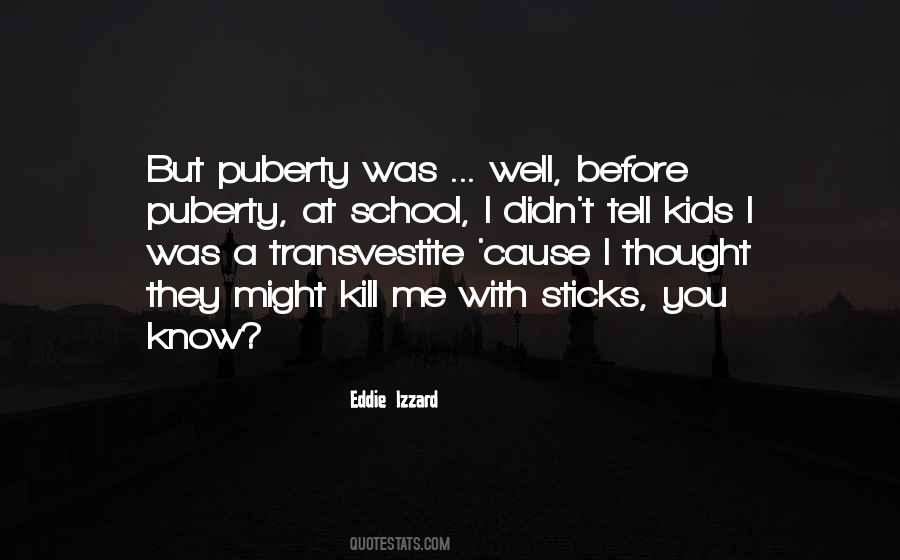 Before Puberty Quotes #195950