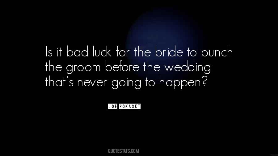 Before The Wedding Quotes #1639754
