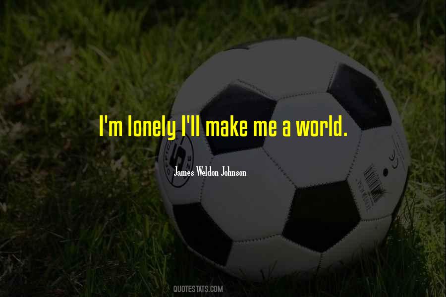 Lonely World Quotes #699214