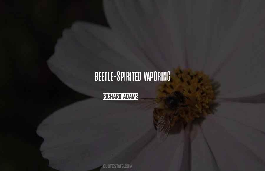 Beetle Spirited Vaporing Quotes #1780929