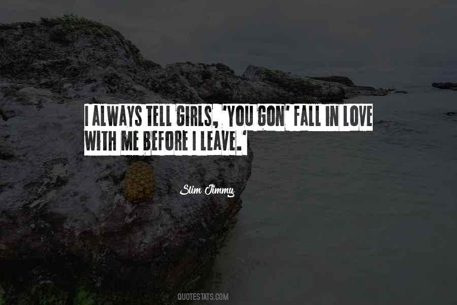 Before You Fall In Love Quotes #1723816