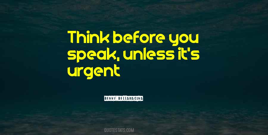 Before You Speak Quotes #1396177