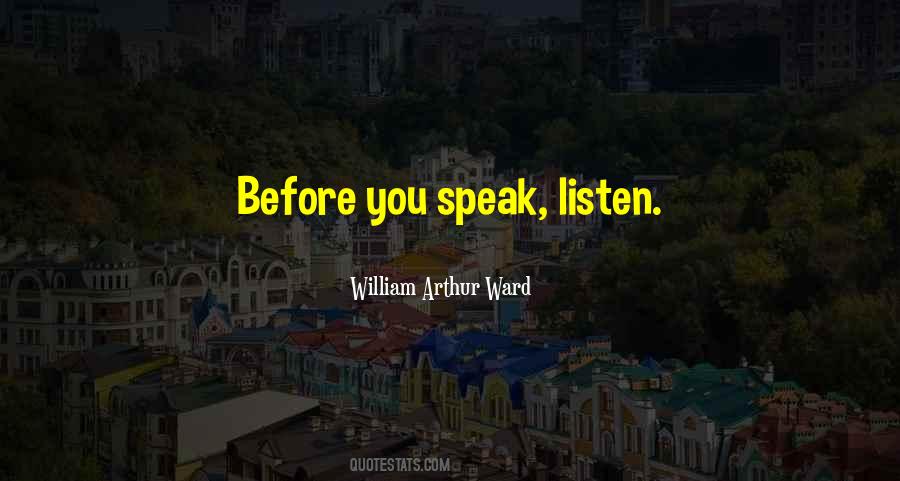 Before You Speak Quotes #1830183