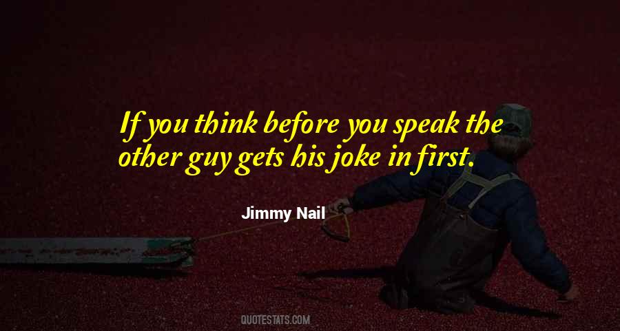 Before You Speak Quotes #398303