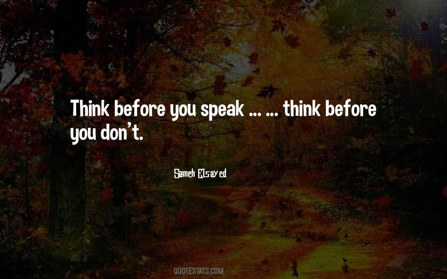 Before You Speak Quotes #689800