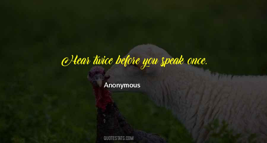 Before You Speak Quotes #916209