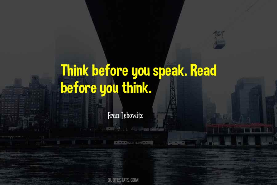 Before You Think Quotes #733981
