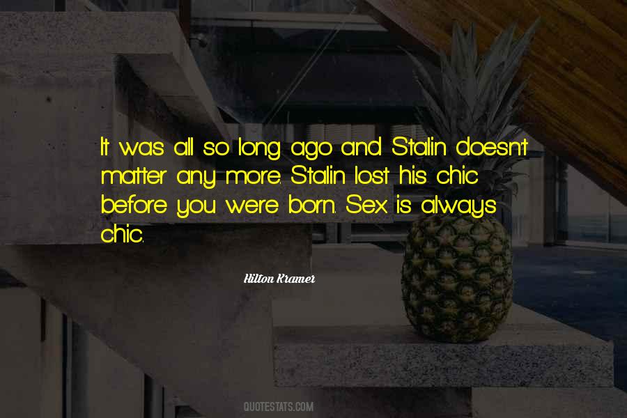 Before You Were Born Quotes #1415250