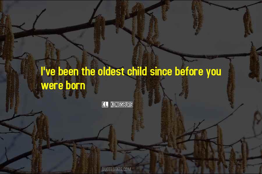 Before You Were Born Quotes #218960