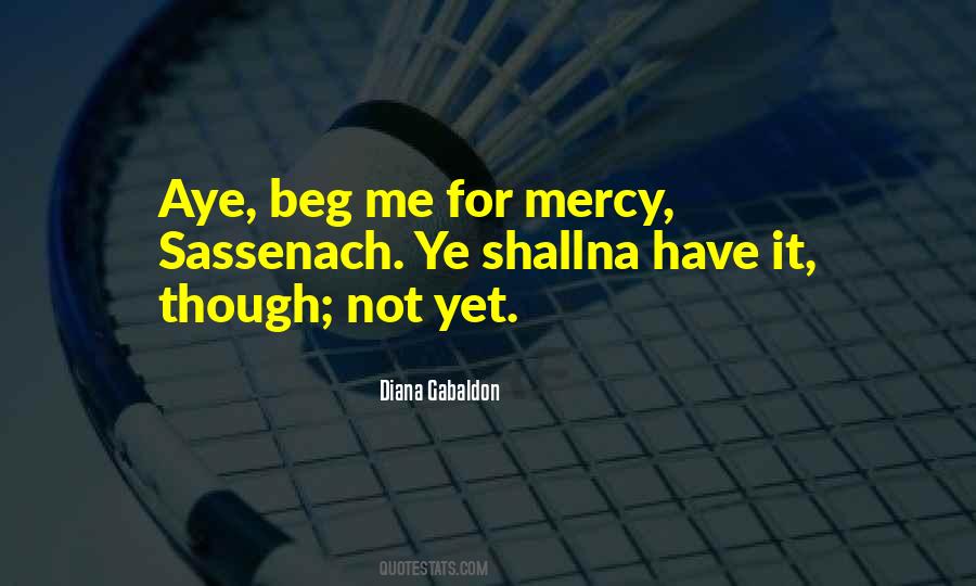 Beg For Mercy Quotes #1630192