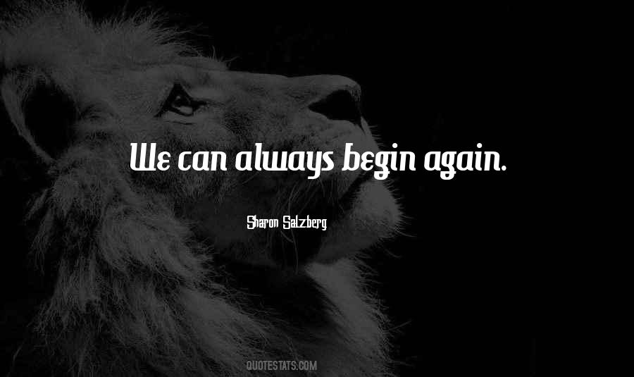 Begin Again Quotes #1049520