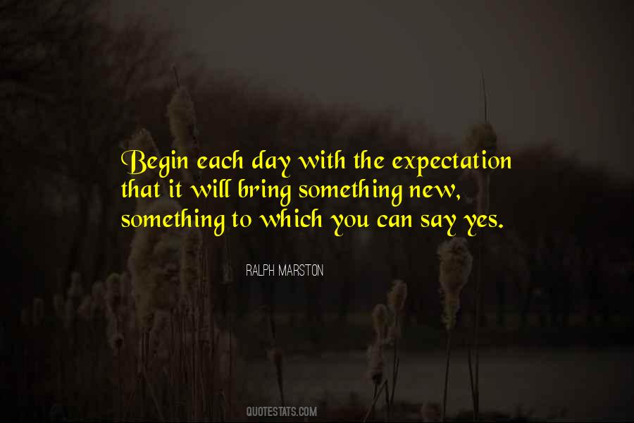 Begin With Yes Quotes #848324