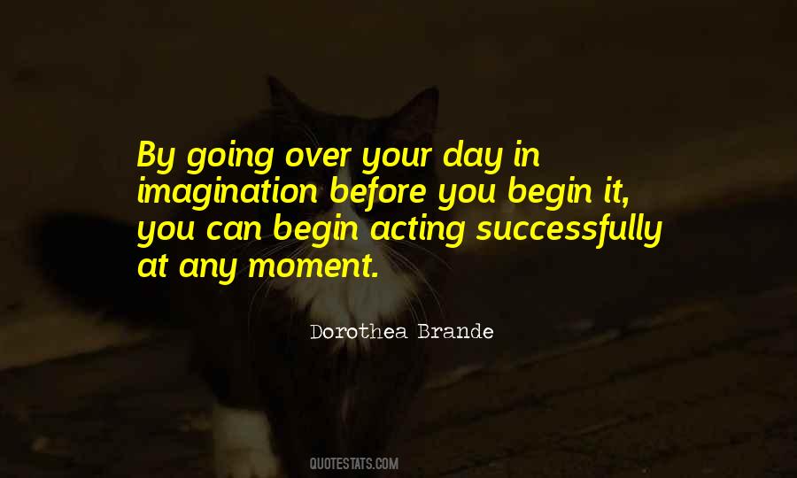Begin Your Day Quotes #1635241