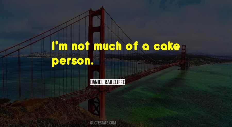 Cake Not Quotes #118971