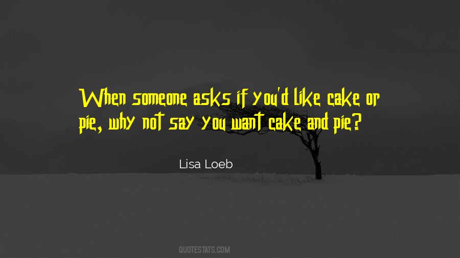 Cake Not Quotes #338575