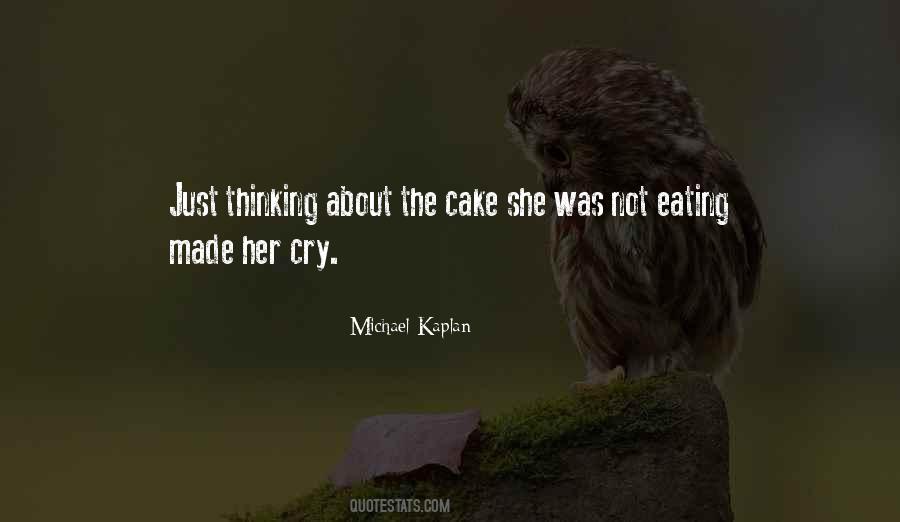 Cake Not Quotes #65768