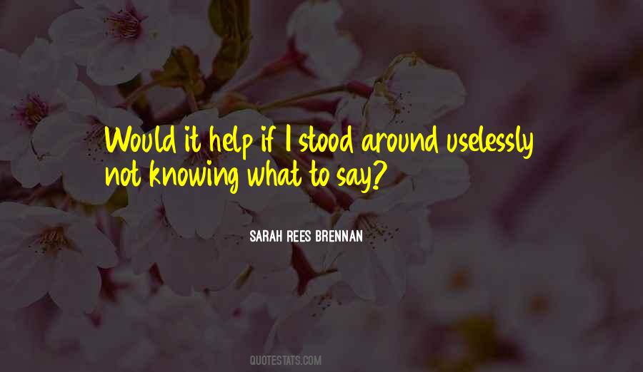 Not Knowing What To Say Quotes #835854