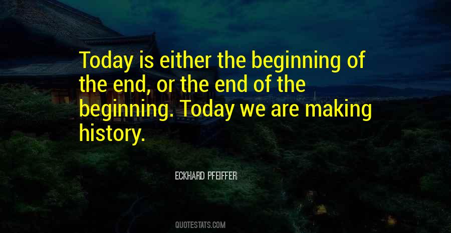 Beginning Of The End Quotes #1520199