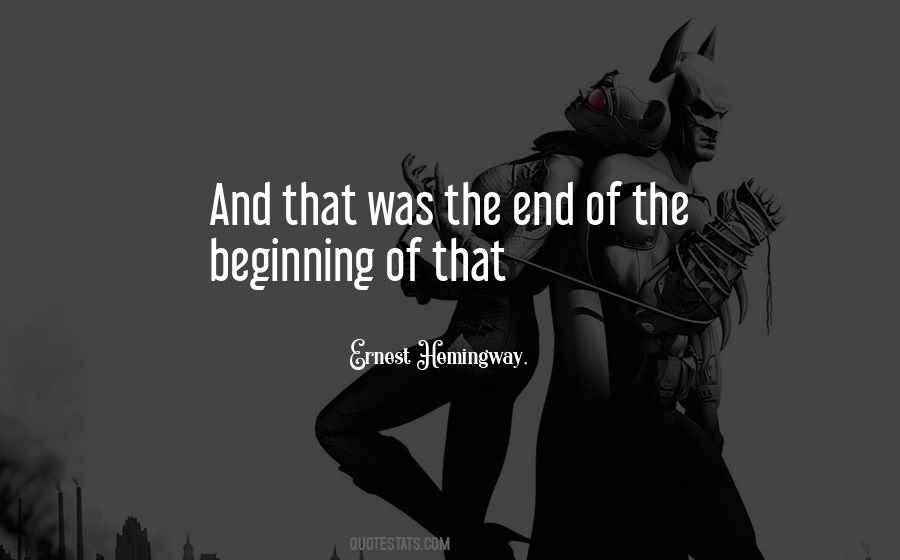 Beginning Of The End Quotes #65062